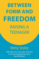 Between Form and Freedom : Raising a Teenager-9781912480722