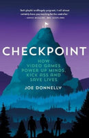 Checkpoint : How Video Games Power Up Minds, Kick Ass and Save Lives-9781912489572