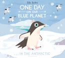One Day on Our Blue Planet .In the Antarctic-9781912497096
