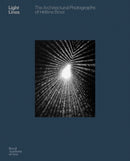Light Lines : The Architectural Photographs of Helene Binet-9781912520855