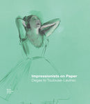 Impressionists on Paper : Degas to Toulouse-Lautrec-9781912520978