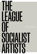 The League of Socialist Artists : The Complete Texts-9781912528493