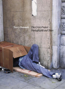 Terry Dennett: The Crisis Project : Photographs and Texts-9781912528578