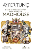 The Highly Unreliable Account of the History of a Madhouse-9781912545070
