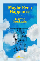 Maybe Even Happiness-9781912545551