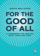 For the Good of All : A Handbook for Healing Body, Mind and Soul-9781912545834