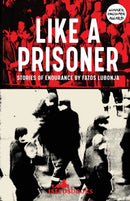 Like a Prisoner : Stories of Endurance-9781912545858