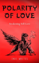 Polarity of Love : Awakening Self-Love-9781912551446