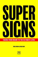 Super Signs : Taking your brand to the ultimate level-9781912555185