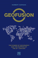 Geofusion : The power of geography and the mapping of the 21st century-9781912555215