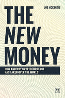 The New Money : How and why cryptocurrency has taken over the world-9781912555253