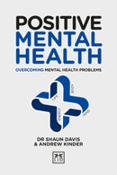 Positive Mental Health : Overcoming Mental Health Problems-9781912555550