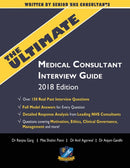 The Ultimate Medical Consultant Interview Guide : Over 150 Real Interview Questions Answered with Full Model Responses and analysis, Written by Senior NHS Consultants, Questions on Motivation, Ethics,-9781912557523