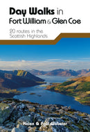 Day Walks in Fort William & Glen Coe : 20 routes in the Scottish Highlands-9781912560646