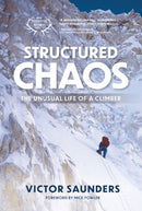 Structured Chaos : The unusual life of a climber-9781912560677