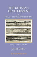 The Kleinian Development Book 1 : Freud's Clinical Development-9781912567423