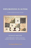 Explorations in Autism : A Psychoanalytical Study-9781912567485