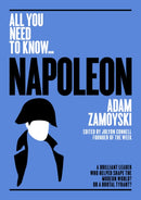 Napoleon : A Brilliant Leader Who Helped Shape the Modern World - or a Brutal Tyrant?-9781912568017
