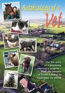 Autobiology of a Vet : The life story of a veterinary surgeon - from the suburbs of South London to rural Kent via Africa-9781912576296