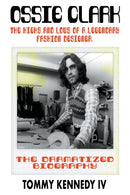 Ossie Clark : The Highs and Lows of a Legendary Fashion Designer-9781912587810