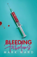 Bleeding Fabulous : the life of a haemosexual-9781912620333