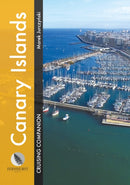 Canary Islands Cruising Companion : A Yachtsman's Pilot and Cruising Guide to Ports and Harbours in the Canary Islands-9781912621460