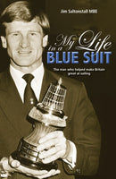 My Life in a Blue Suit : The Man Who Helped Make Britain Great at Sailing-9781912621613
