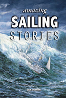 Amazing Sailing Stories : True Adventures from the High Seas-9781912621699