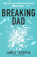 Breaking Dad : How my mild-mannered father became Britain's biggest meth dealer-9781912624492