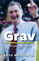 Grav - The Legend of Ray Gravell : Stories from Friends and Family-9781912631186