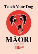 Teach Your Dog Maori-9781912631247