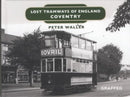 Lost Tramways of England: Coventry-9781912654338