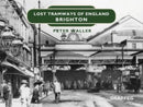 Lost Tramways of England: Brighton-9781912654376