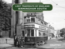 Lost Tramways of England: Birmingham South-9781912654383