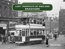 Lost Tramways of England: Bradford-9781912654406