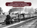 Lost Lines of England: Birmingham to Oxford-9781912654871