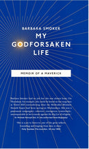 My Godforsaken Life : Memoir of a Maverick-9781912664023