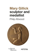Mary Gillick: Sculptor and Medallist