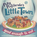 Polly Profiterole's Little Town: Good Enough to Eat-9781912678181