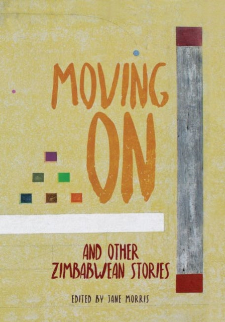 Moving On : and Other Zimbabwean Stories-9781912681051