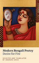 Modern Bengali Poetry : Desire for Fire-9781912681228