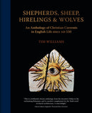 Shepherds, Sheep, Hirelings & Wolves : An Anthology of Christian Currents in English Life since 550 AD-9781912690992