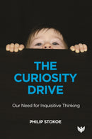 The Curiosity Drive : Our Need for Inquisitive Thinking-9781912691456