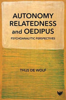 Autonomy, Relatedness and Oedipus : Psychoanalytic Perspectives-9781912691999