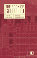 The Book of Sheffield : A City in Short Fiction-9781912697137