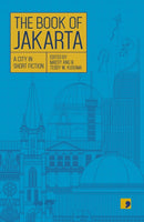 The Book of Jakarta : A City in Short Fiction-9781912697328