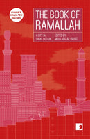 The Book of Ramallah : A City in Short Fiction-9781912697427