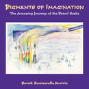 Pigments of Imagination : The Amazing Journey of the Pencil Seeds-9781912698943