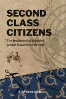 Second Class Citizens : The treatment of disabled people in austerity Britain-9781912712182