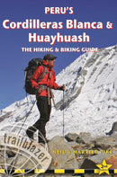 Peru''s Cordilleras Blanc & Huayhuash - The Hiking & Biking Guide